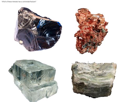 Solved Which Of These Minerals Has A Conchoidal Fracture