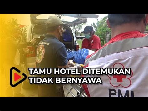 Tamu Hotel Di Samarinda Ditemukan Meninggal Di Kamarnya Youtube