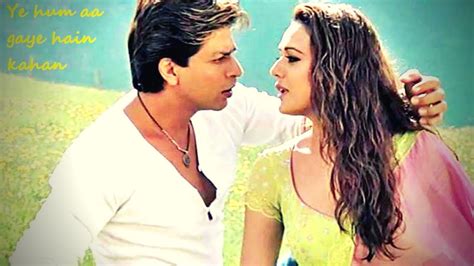 Yeh Hum Aa Gaye Hain Kahaan Veer Zaara Shah Rukh Khan Preity