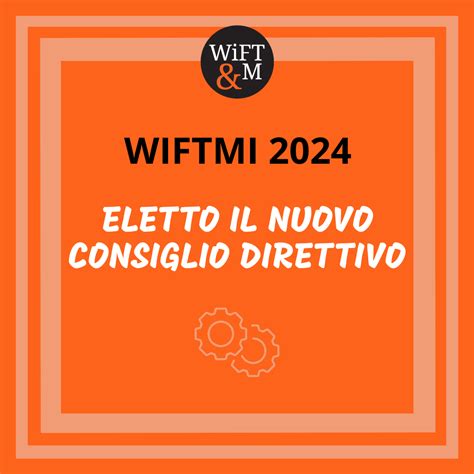 Eletto Il Nuovo Consiglio Direttivo Di WIFTMI WIFTM Italia