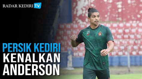 Persik Kediri Resmi Kenalkan Anderson Do Nascimento YouTube