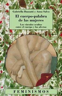 El Cuerpo Palabra De Las Mujeres Los V Nculos Ocultos Entre El Cuerpo