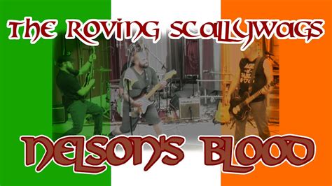 The Roving Scallywags Nelsons Blood Youtube