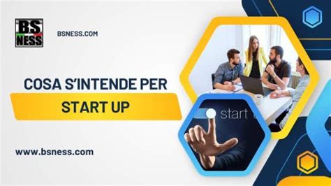 Cosa Si Intende Con Start Up La Guida Per Avviarle Con Successo