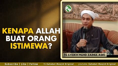 Tuan Guru Sheikh Zainul Asri Kenapa Ada Orang Istimewa Youtube