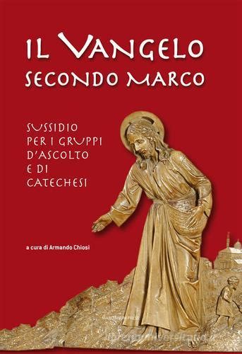 Il Vangelo Secondo Marco Sussidio Per I Gruppi D Ascolto E Di