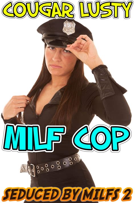 Milf Cop Seduced By Milfs Book 2 By Cougar Lusty Goodreads