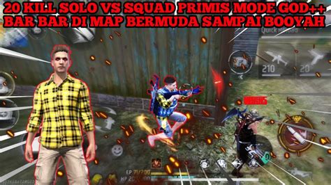 Kill Solo Vs Squad Primis Mode God Bar Bar Di Map Bermuda Sampai