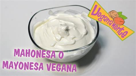 MAYONESA VEGANA muy fácil Vegan Mayonnaise Recetas Veganas