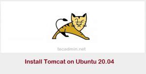 How To Install Tomcat On Ubuntu 20 04 TecAdmin