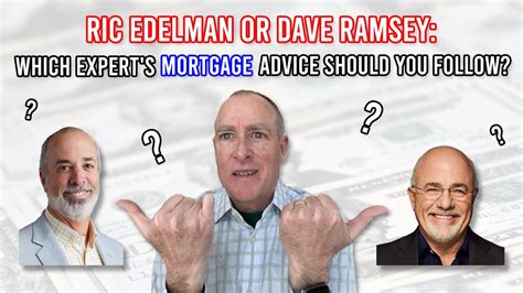 Ric Edelman Or Dave Ramsey Which Expert S Mortgage Advice Should You