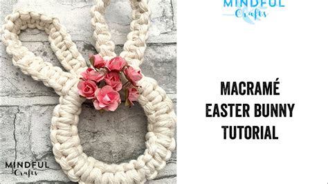 Mindfulcrafts Macram Bunny Tutorial Bunny Ears Easter Decorations