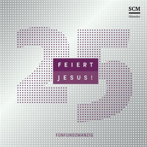 Feiert Jesus Feat Anja Lehmann So Hoch Der Himmel Ist Paroles