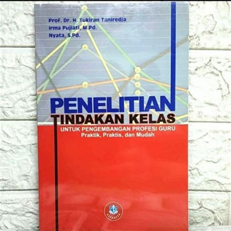 Jual PENELITIAN TINDAKAN KELAS UNTUK PENGEMBANGAN PROFESI GURU TUKIRAN