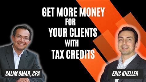 Get More Money For Your Clients With Tax Credits Youtube