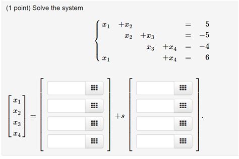 Solved 1 Point Solve The System ⎣⎡x1x2x3x4⎦⎤ [ S[ []