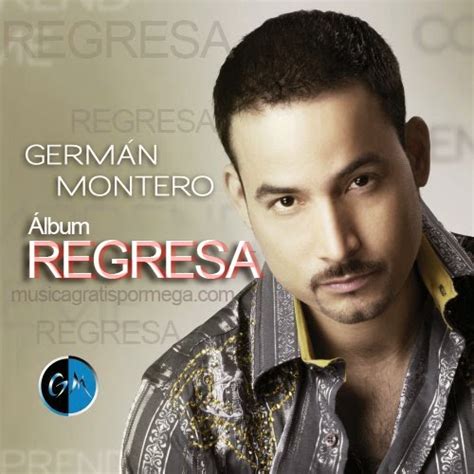 German Montero Album Regresa Musica Total Todos Los