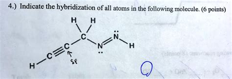 Solved Indicate The Hybridization Of All Atoms In The Following