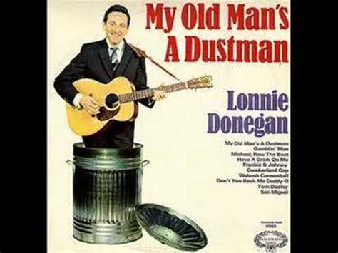 Lonnie Donegan My Old Man S A Dustman Youtube