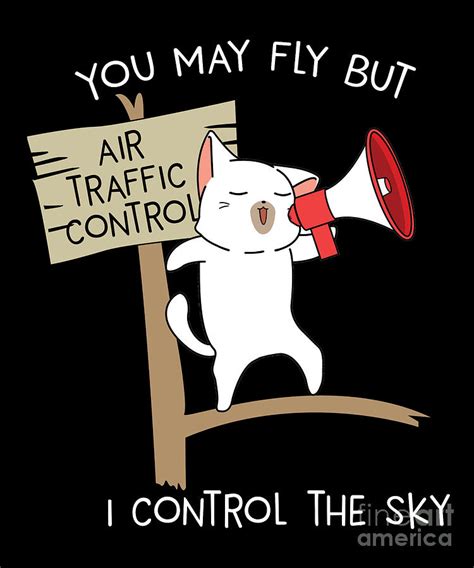 Funny Pilot Aviation Air Traffic Controller Statement I Control The Sky Digital Art By Thomas