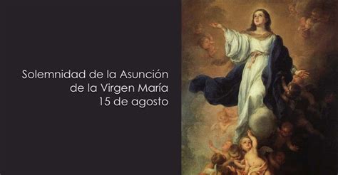 Solemnidad De La Asunción De La Virgen María Misioneros Digitales Católicos Mdc