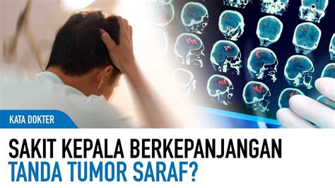 Waspada Gejala Tumor Saraf Sakit Kepala Khas Yang Berkepanjangan