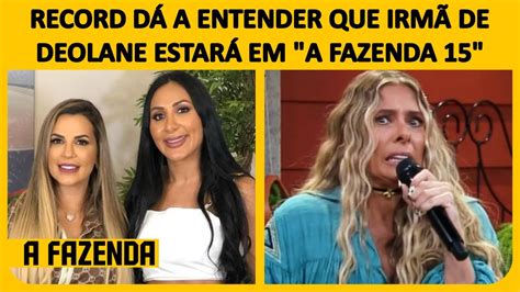 A Fazenda Dayanne Bezerra Irm De Deolane Pode Estar No