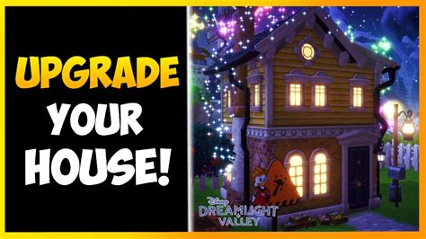 How To Upgrade Your House In Disney Dreamlight Valley Tips And Tricks