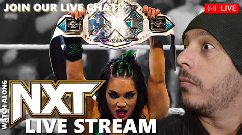 WWE NXT Live Stream WWE NXT Live Reactions Watch Along NXT AFTER