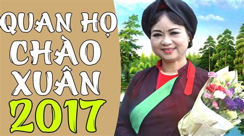 Dân Ca Quan Họ Bắc Ninh 2017 Những Ca Khúc Dân Ca Quan Họ Đặc Sắc