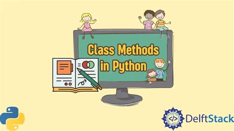 Class Methods In Python Delft Stack