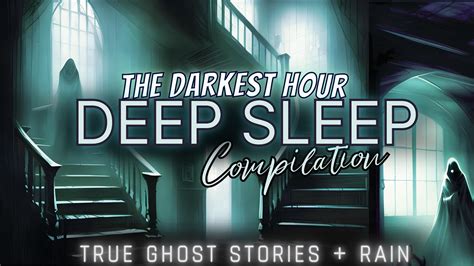 TDH Deep Sleep Compilations True Ghost Stories Rain For Sleep