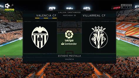 Valencia Cf Vs Villarreal Cf La Liga Full Match K Fps Pc