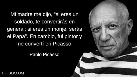 100 Frases De Pablo Picasso Sobre La Vida La Creatividad Y El Arte