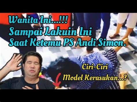 Ciri Ciri Kerasukan Begini Saat Ketemu Ps Andi Simon Doa Untuk Pria