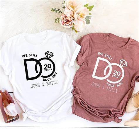 We Still Do Custom Shirt Custom Wedding T Shirt Personalized Anniversary Shirts