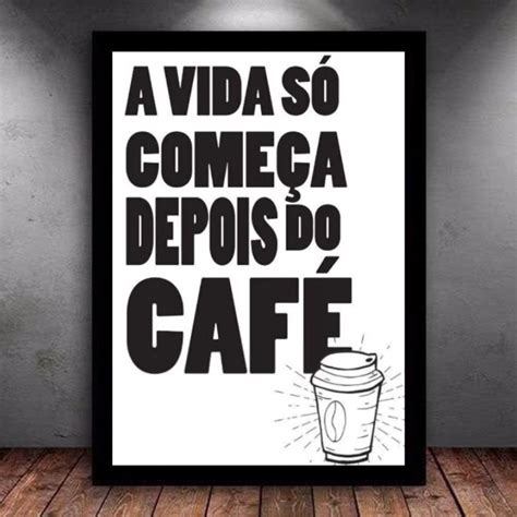 Quadro Decorativo A Vida S Come A Frases Caf Elo