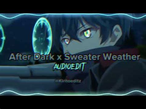 After Dark X Sweater Weather Slowed Reverb Edit Audio Youtube