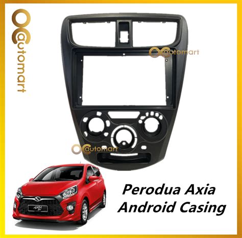 Perodua Axia Android Player Casing 9 Inch With Plug N Play Socket