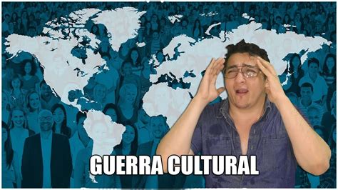 A GUERRA CULTURAL NO BRASIL E NO MUNDO YouTube