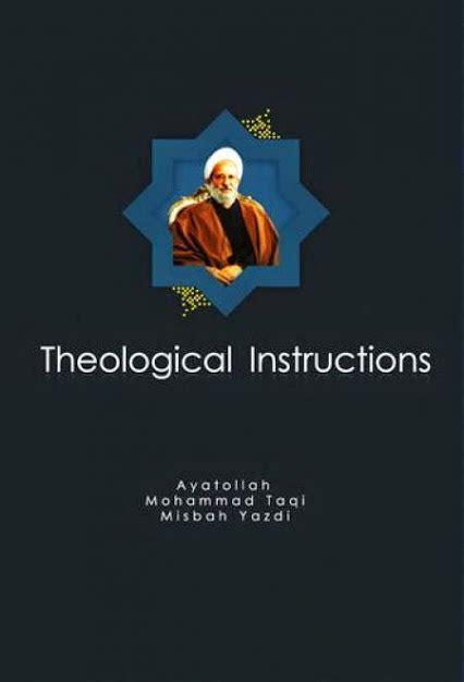 Theological Instructions By Muhammad Taqi Misbah Yazdi Goodreads