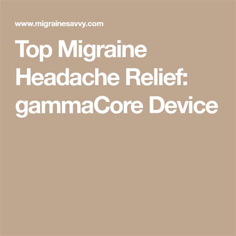 Effective Migraine Headache Relief: gammaCore Device | Headache relief, Migraine headaches, Headache