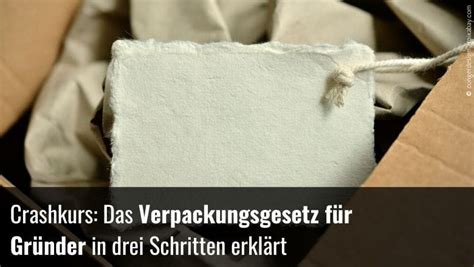 Crashkurs Das Verpackungsgesetz für Gründer in drei Schritten erklärt