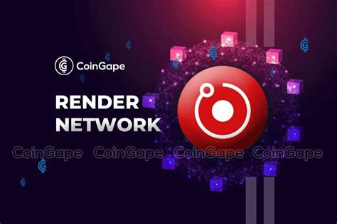 What Is Render Network RNDR Everything You Need To Know CoinGape