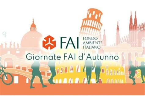 Giornate Fai Dautunno Aperture Straordinarie E Visite Guidate A