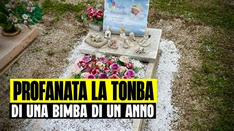 ORRORE AL CIMITERO PROFANATA LA TOMBA DI UNA BIMBA DI POCHI MESI IL