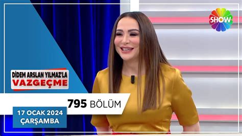 Didem Arslan Yılmaz la Vazgeçme 795 Bölüm 17 Ocak 2024 YouTube