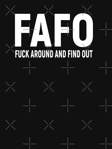 Funny Fuck Around And Find Out Diagram Chart Meme T Shirt For Sale By
