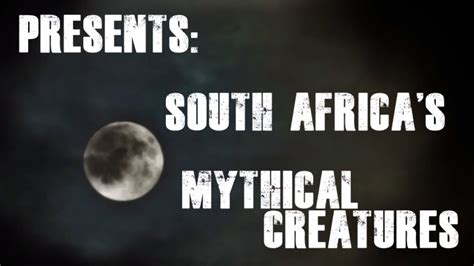 South Africa S Mythical Creatures Youtube