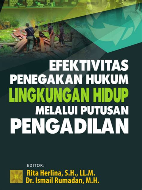 Efektivitas Penegakan Hukum Lingkungan Hidup Melalui Putusan Pengadilan